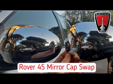 Rover 45 Update - How to change your mirror caps?