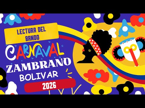 LECTURA DEL BANDO CARNAVALES DE ZAMBRANO, BOLÍVAR 2026