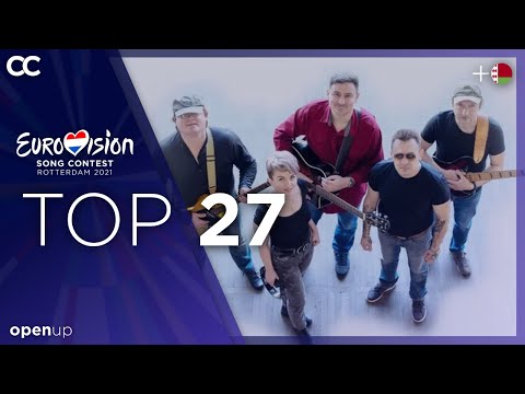 Eurovision 2021 - Top 27 (New: Belarus 🇧🇾)