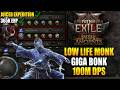 PoE 2 100M DPS Low Life Monk Giga Bonk Martial Artist 0 5 Monk Build Path Of Exile 2
