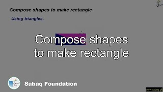 Compose shapes to make rectangle, Maths Lecture | Sabaq.pk - SHAPES
