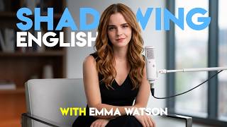 Shadowing English with Emma Watson | British English accent (lesson #02)