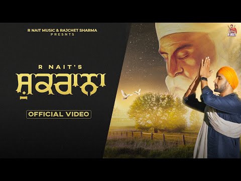 Shukrana (Official Video) R Nait | Punjabi Song