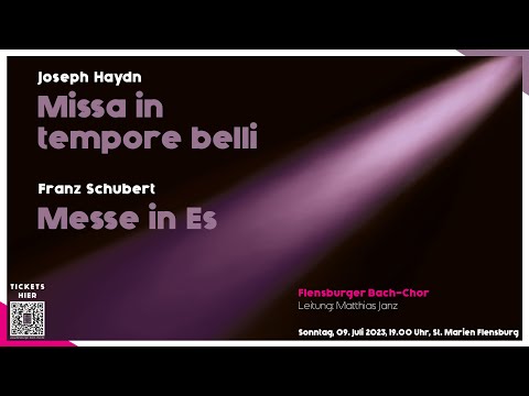 Flensburger Bach-Chor - Joseph Haydn "Missa in tempore belli" und Franz Schubert "Messe in Es"