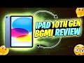 🔥IPad 10th Gen BGMI Review 2024 | IPad 10th Gen Best for Gaming | IPad 10th Gen Best for BGMI & PUBG