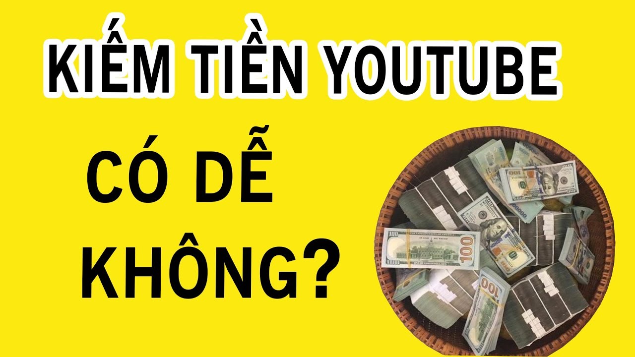 Vén màn Sự thật về Kiếm tiền YouTube KHÔNG ai chia sẻ P1