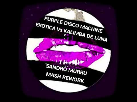 Purple Disco Machine feat. Mind Enterprises - Exotica (Sandro Murru Mash rework )