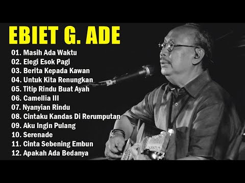 Ebiet G. Ade - Lagu Nostalgia Sepanjang Masa