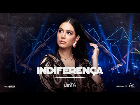 Allana Macedo - Indiferença - Ao Vivo em Goiânia