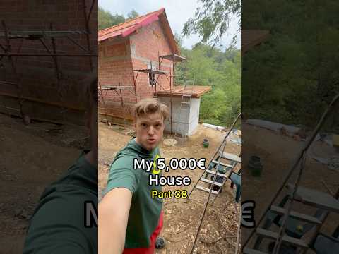 My 5,000€ House - Part 38