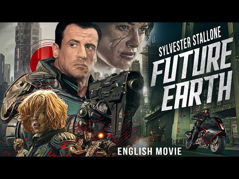 FUTURE EARTH - Sylvester Stallone In Blockbuster Action Full Movie In English HD | Hollywood Movies