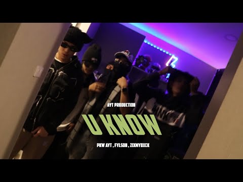 U KNOW  - PKW AYT , FYLSON , ZIXMYDXCK