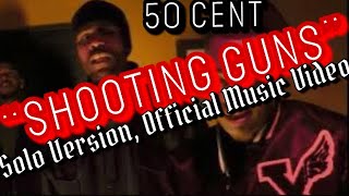 50 Cent - Shooting Guns (Official Music Video) [Explicit, Solo Version]