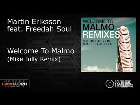 Martin Eriksson feat. Freedah Soul - Welcome To Malmo (Mike Jolly Remix)