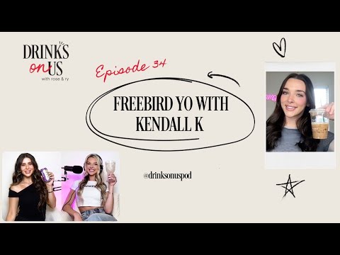 Freebird Yo with Kendall K: Drinks On Us, Episode 34