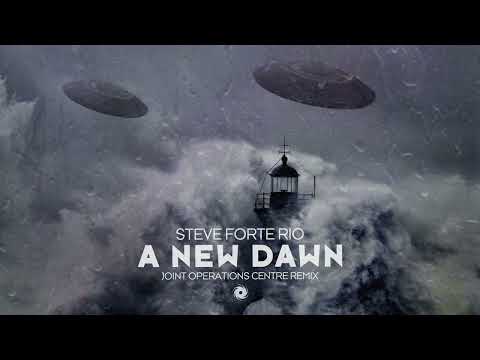 Steve Forte Rio - A New Dawn (Joint Operations Centre Remix)