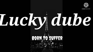 Lucky dube Born to suffer