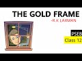 The Gold Frame Summary Explanation and Analysis in Hindi Class 12