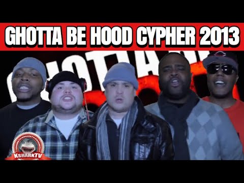 Ghotta Be Hood Cypher 2013 (KsharkTV)