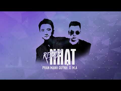 NHẠT - Phan Mạnh Quỳnh [M.A Remix]