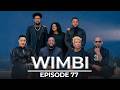 WIMBI EPISODE 77