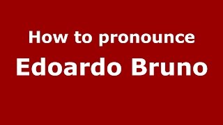 How to pronounce Edoardo Bruno