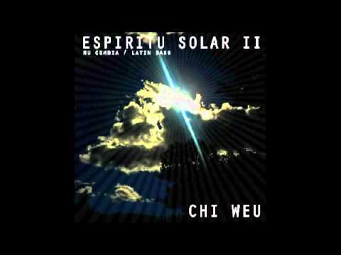 Chi Weu mix #05 - Espíritu Solar II mixtape - nu cumbia / latin bass