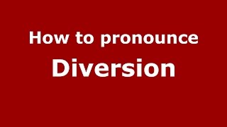 How to pronounce Diversion
