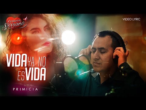 Video Vida Ya No Es Vida (Letra) de Corazón Serrano