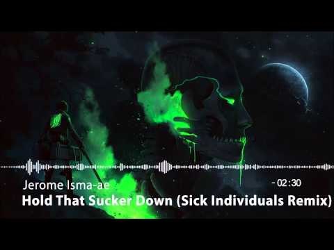 Jerome Isma-ae - Hold That Sucker Down (Sick Individuals Remix)