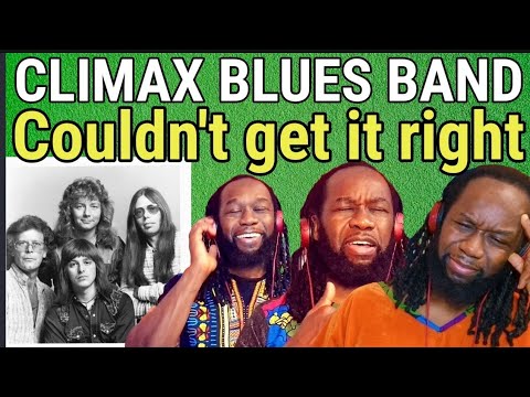 Ecstatic! CLIMAX BLUES BAND - Couldn't get it right REACTION - First time hearing
