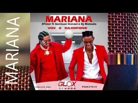 Mariana  3Finer ft Gerilson Insrael e Dj Mimado  Voz & Saxofone