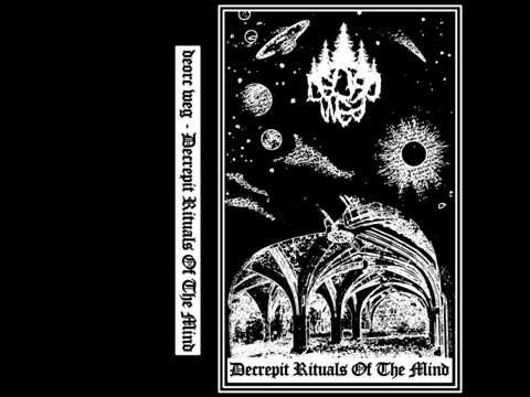 Deorc Weg — Decrepit Rituals of the Mind (Full)