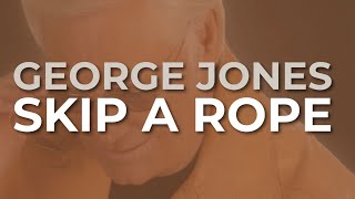 George Jones - Skip A Rope (Official Audio)