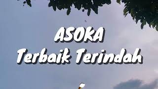 Download lagu Asoka - Terbaik Terindah (Lirik) mp3
