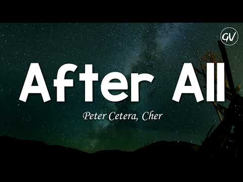 Peter Cetera, Cher - After All [Lyrics]