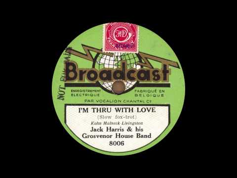 Jack Harris and his Grosvenor House Band - I'm Thru With Love - 1931
