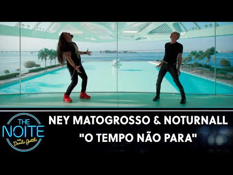 Ney Matogrosso & Noturnall - "O Tempo Não Para" [Clipe Oficial]