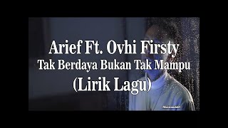 Download lagu Tak Berdaya Bukan Tak Mampu Lirik Arief Ft  Ovhi Firsty mp3