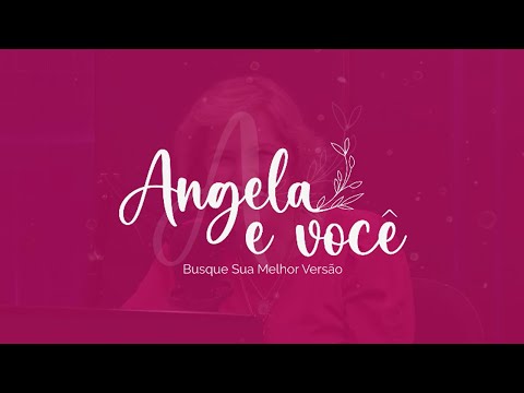 ANGELA E VOCÊ - PATRICIA CUNHA - 03/02/26