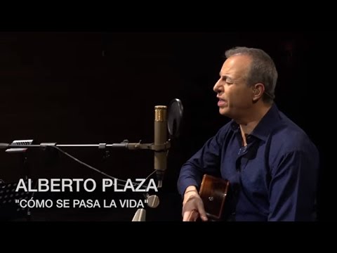 Como Se Pasa La Vida - Alberto Plaza