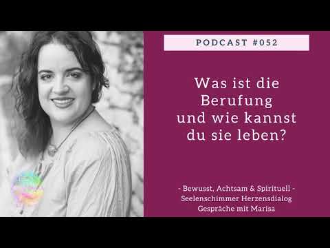 Was ist die Berufung und wie kannst du sie leben?