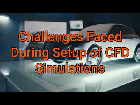 Challenges Faced During Setup of CFD Simulations