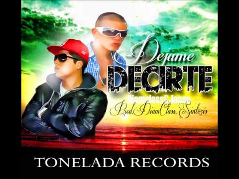 Diamclass & Jesse   Dejame Decirte Prod  By Diamclass & Sintezis  Tonelada Records