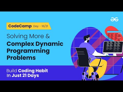 CodeCamp Day 16 | Solving more and Complex Dynamic Programming Problems