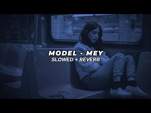 Model - Mey (Slowed + Reverb)