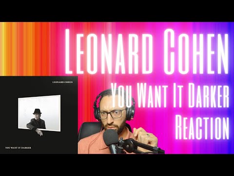 Holy Moly, That's A Deep Voice! | Leonard Cohen "You Want It Darker" [REACTION]