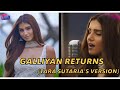 Galliyan Returns Tara Sutaria Version