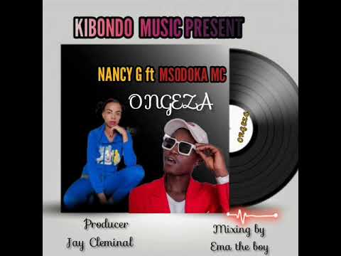 NANCY G FT MSODOKA MC_ONGEZA (Official Audio Mp3)