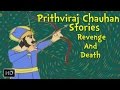 Prithviraj Chauhan - Revenge and Death - Stories for Children